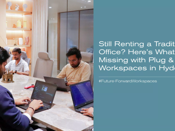 still renting a traditional office heres what youre missing with plug play workspaces in hyderabad