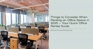 things to consider when renting an office space in 2025
