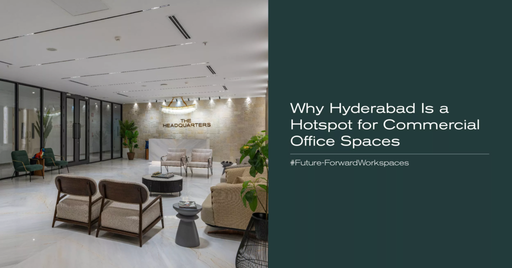 why hyderabad is a hotspot for commercial office spaces