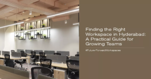 finding the right workspace in hyderabad