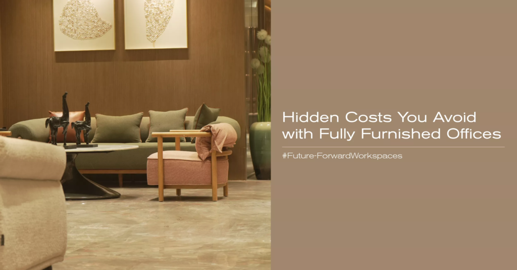 hidden costs you avoid with fully furnished offices